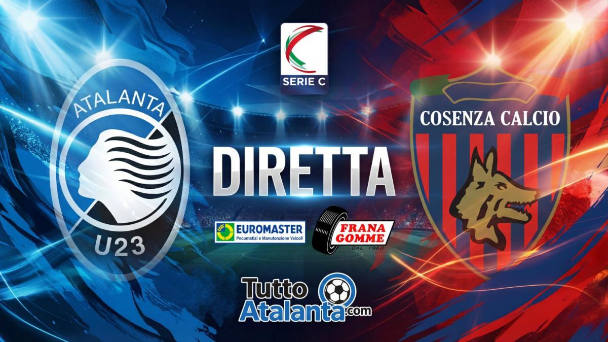 DIRETTA  ATALANTA U23-COSENZA Frana Gomme Madone, calcio d'inizio ore 12.30