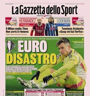 Anche la Juventus è fuori dalla Champions, La Gazzetta dello Sport titola: "Euro disastro"