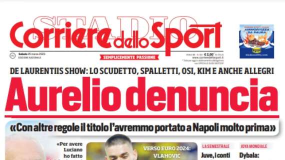 L'Apertura del Corriere dello Sport: "Aurelio denuncia"