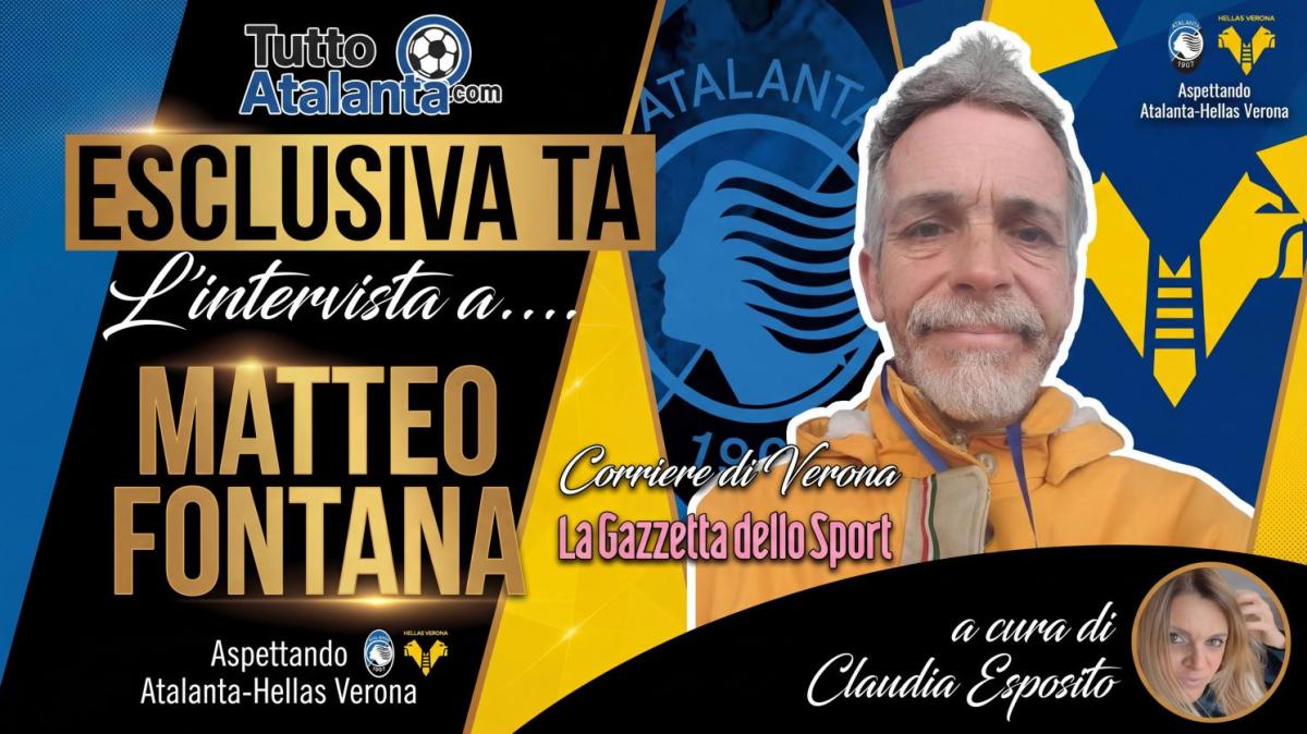 ESCLUSIVA TA - Matteo Fontana: "Verona virtualmente retrocesso, giocherà per l'onore. Atalanta, hai tutto da perdere"