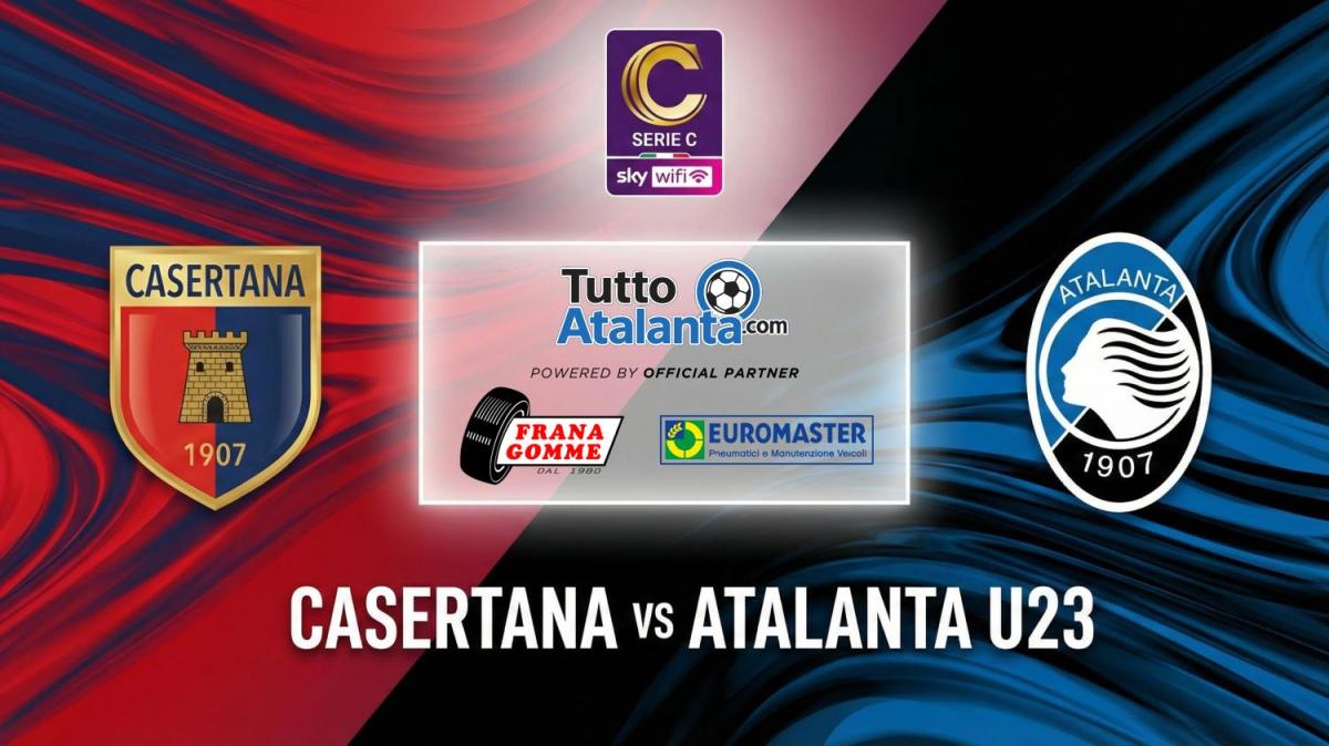 DIRETTA / CASERTANA-ATALANTAU23 Frana Gomme Madone calcio d'inizio ore 17.30