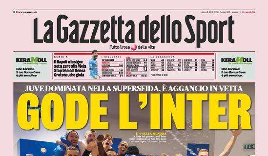 La Gazzetta dello Sport in apertura: "Gode l'Inter"