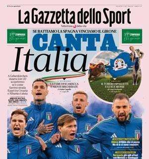 La Gazzetta dello Sport apre: "Canta Italia: se battiamo la Spagna siamo primi nel girone"