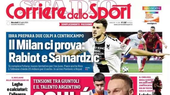 Il Corriere dello Sport apre: "Soule blocca Koop, il Milan ci prova per Samardzic e Rabiot"