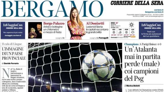 PRIMA PAGINA - Corriere di Bergamo: "Un’Atalanta mai in partita perde (male) coi campioni del Psg"
