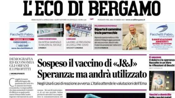 L'apertura de L'Eco di Bergamo, sospeso il vaccino di «J&J»