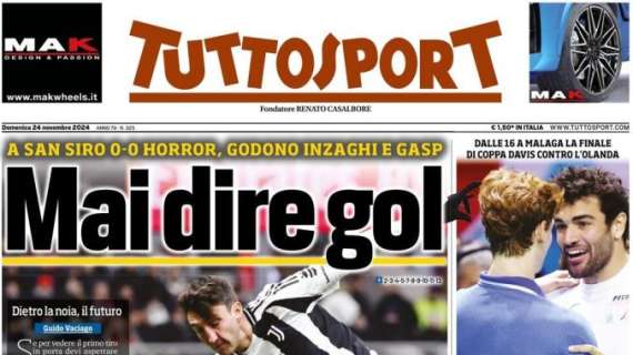 L'apertura di Tuttosport: "Mai dire gol". A San Siro 0-0 horror tra Milan e Juve