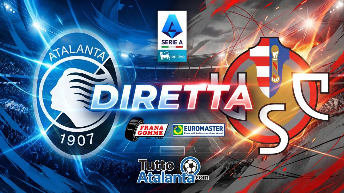 DIRETTA ATALANTA-CREMONESE Frana Gomme Madone, segui il live dalle 18.30