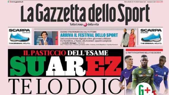 La Gazzetta dello Sport in apertura: "Suarez, te lo dò io l'italiano" 