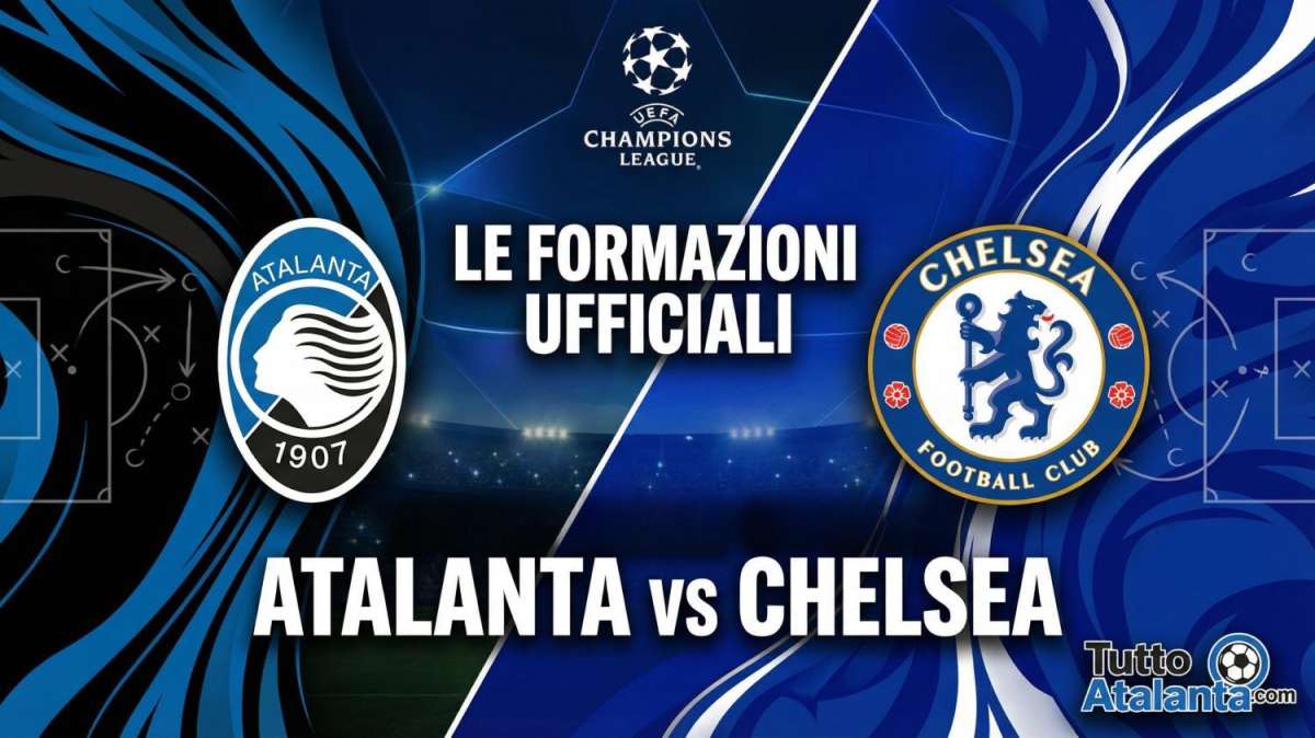 Champions / Atalanta-Chelsea, le formazioni ufficiali: Kolasinac e Bernasconi dal 1'