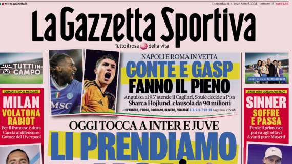 Prima GdS - Li prendiamo noi! Oggi tocca a Inter e Juve. Conte e Gasp fanno il pieno