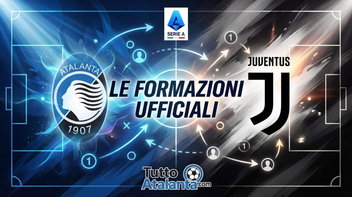 Atalanta-Juventus, le formazioni ufficiali