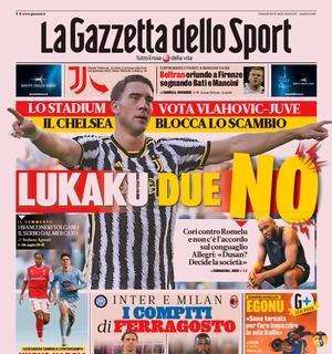 La prima pagina de La Gazzetta dello Sport apre sulla Juve: "Lukaku due no"