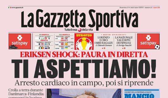 L'apertura de La Gazzetta dello Sport per Eriksen: "Ti aspettiamo!"