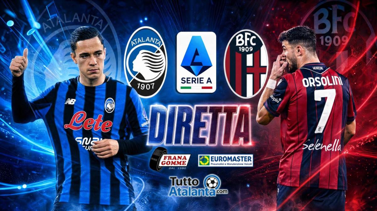 DIRETTA  ATALANTA-BOLOGNA Frana Gomme Madone, calcio d'inizio ore 18