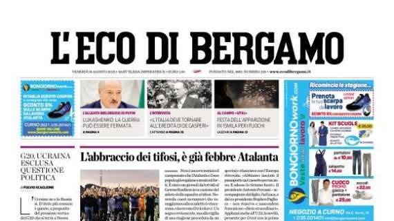 PRIMA PAGINA - L'Eco di Bergamo: "L’abbraccio dei tifosi, è già febbre Atalanta"