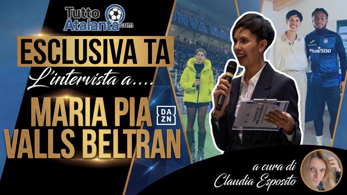 ESCLUSIVA TA - Maria Pia Valls Beltran: "Il DNA atalantino è resilienza. La squadra di Palladino può ancora centrare la Champions"