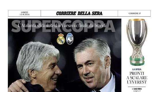 Supercoppa Europea, l'Atalanta sfida il Real. Il Corsera (Bergamo): "Sogno galactico"