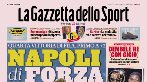 PRIMA PAGINA - La Gazzetta dello Sport: "Napoli di forza"