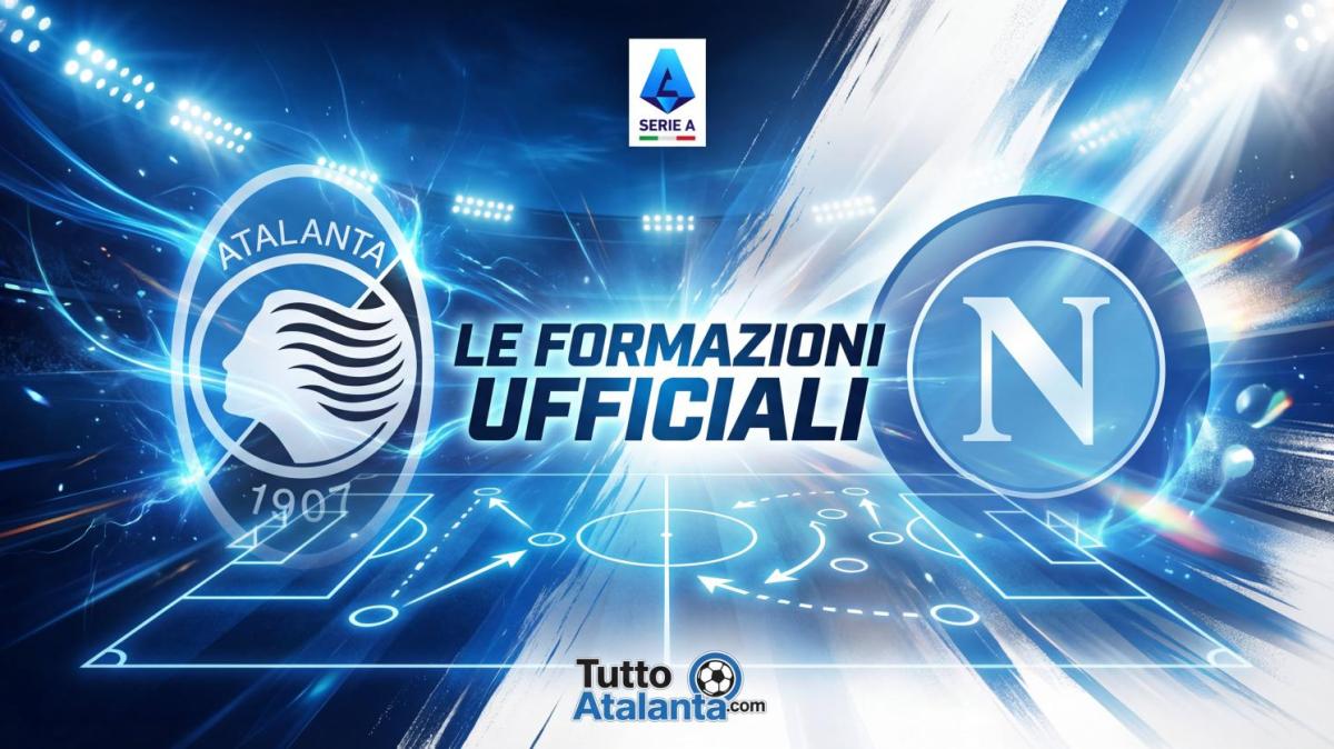 Atalanta-Napoli, le formazioni ufficiali 