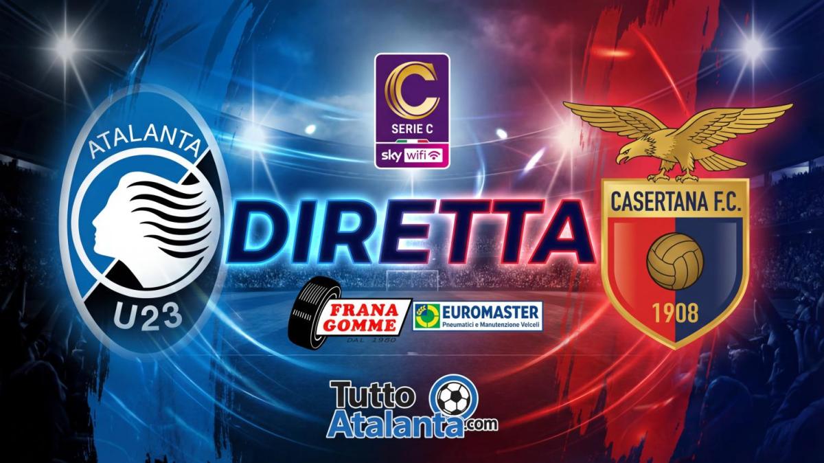 DIRETTA  ATALANTA U23-CASERTANA Frana Gomme Madone, calcio d'inizio ore 14,30