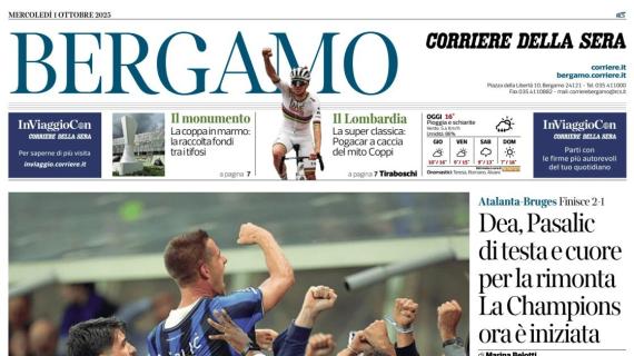 PRIMA PAGINA - Corriere di Bergamo: "Dea, Pasalic di testa e cuore per la rimonta La Champions ora è iniziata"