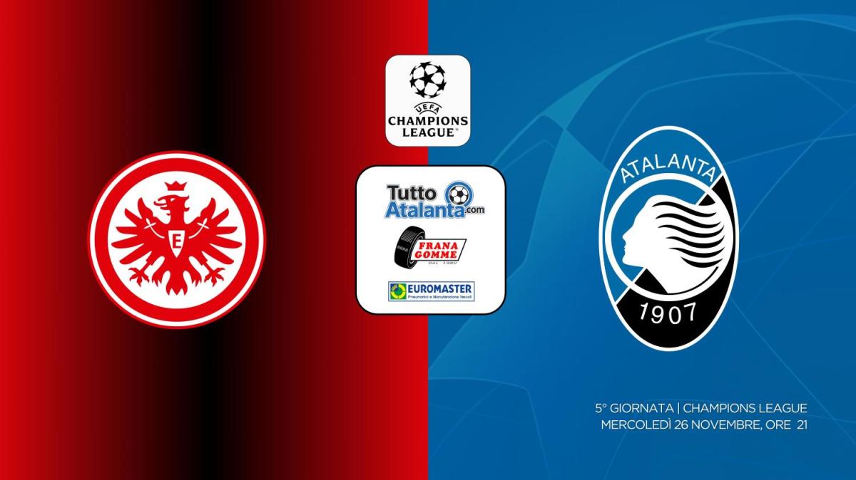 DIRETTA CHAMPIONS / EINTRACHT FRANCOFORTE-ATALANTA Frana Gomme Madone, segui il live dalle 21