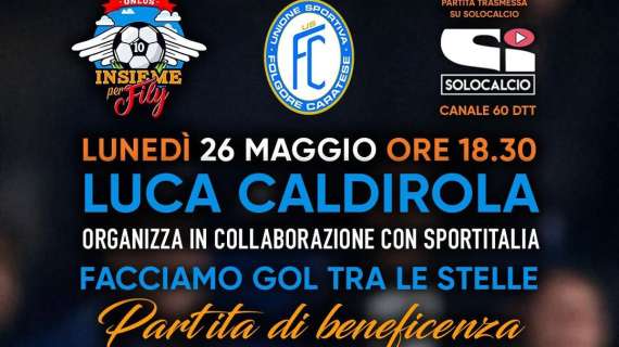 Facciamo gol tra le stelle: Sportitalia e Luca Caldirola insieme per vincere la partita più importante lunedì 26 maggio. In campo anche Daniel Maldini