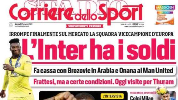 Il Corriere dello Sport in apertura: "L'Inter ha i soldi di Brozovic e Onana"