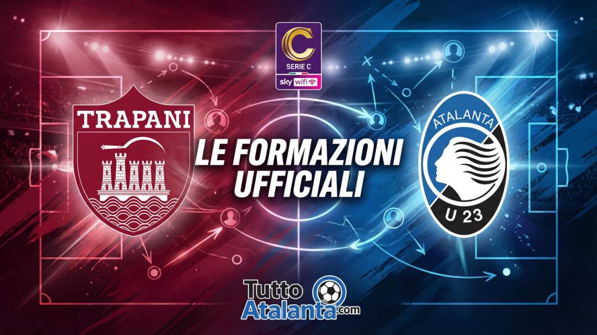 Serie C gir C / Trapani-AtalantaU23, le formazioni ufficiali 