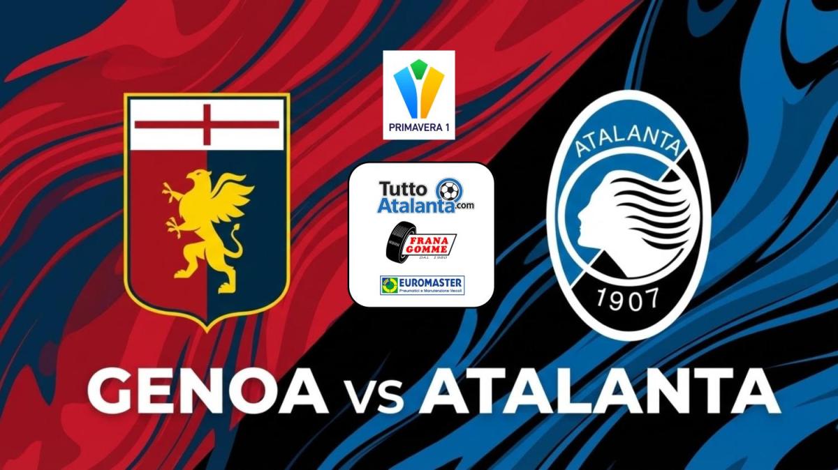 DIRETTA PRIMAVERA 1 / GENOA-ATALANTA Frana Gomme Madone calcio d'inizio ore 15.00