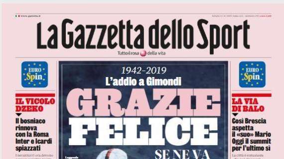 Prime pagine - "Grazie Felice", "Dzeko firma e resta", "Icardi verso la Juve"