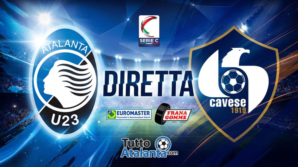 DIRETTA / ATALANTA U23-CAVESE Frana Gomme Madone calcio d'inizio 20.30