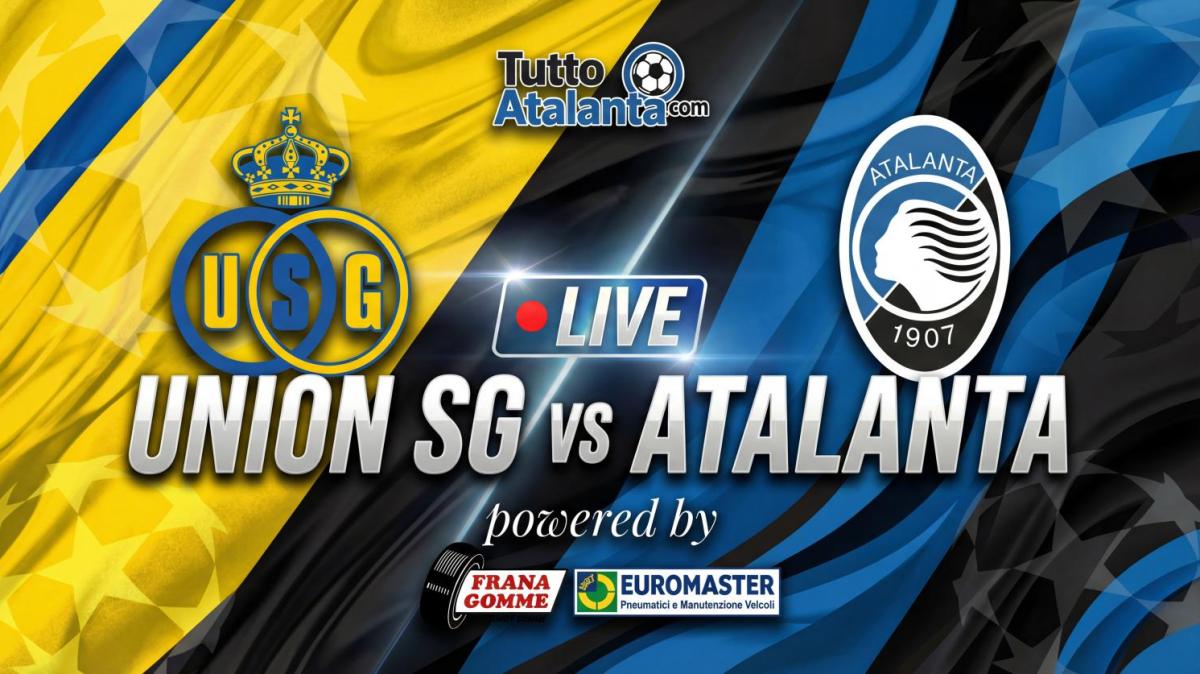 DIRETTA CHAMPIONS / UNION SG-ATALANTA Frana Gomme Madone, segui il live dalle 21 