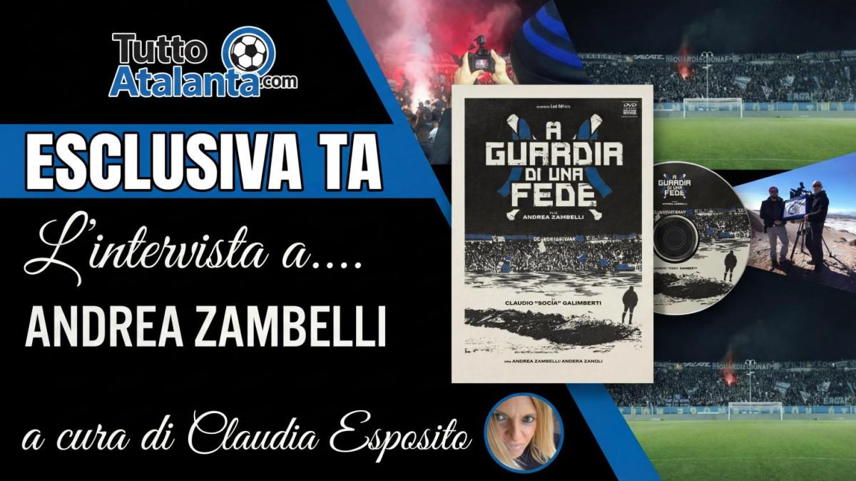 ESCLUSIVA TA - «A Guardia di una fede» diventa eterno, Zambelli: "Il film fissa la nostra storia. L'Atalanta di Palladino? Coraggio e mentalità da Curva"