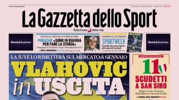 PRIMA PAGINA - La Gazzetta dello Sport: "Vlahovic in uscita"