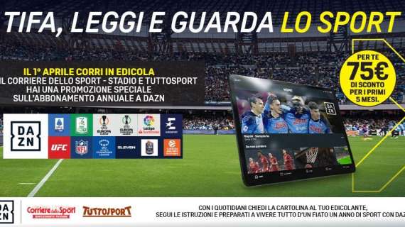 Tifa, Leggi e guarda lo sport. Al via la partnership tra Corriere dello Sport, Tuttosport & DAZN