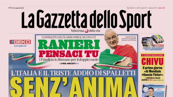 PRIMA PAGINA - La Gazzetta dello Sport: "Senz'anima"