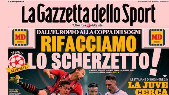 L'apertura de La Gazzetta dello Sport sulle italiane in Champions: "Rifacciamo lo scherzetto"