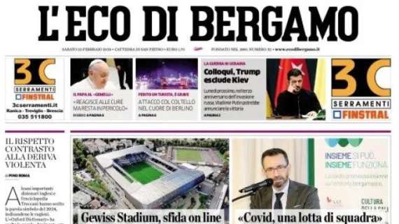 L'apertura de L'Eco di Bergamo sull'Atalanta: "Finiti i tour de force partite dimezzate. Col Venezia di sabato"