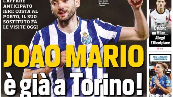 PRIMA PAGINA - Tuttosport: "Joao Mario è già a Torino"