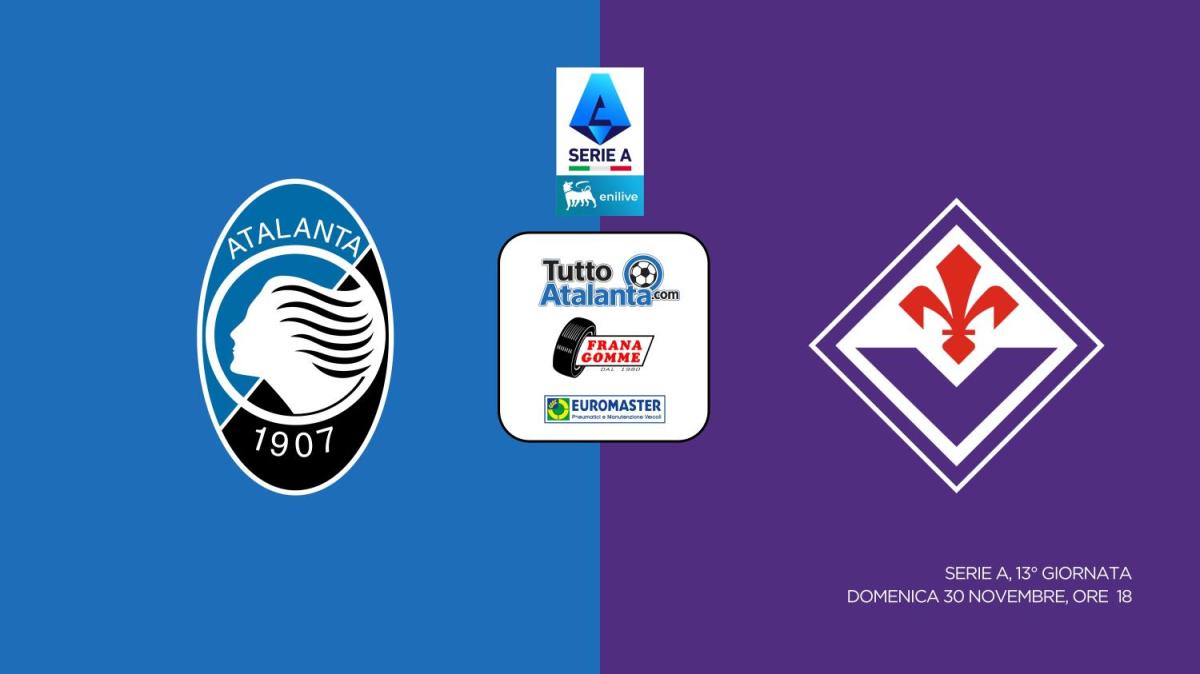DIRETTA ATALANTA-FIORENTINA Frana Gomme Madone, segui il live dalle 18