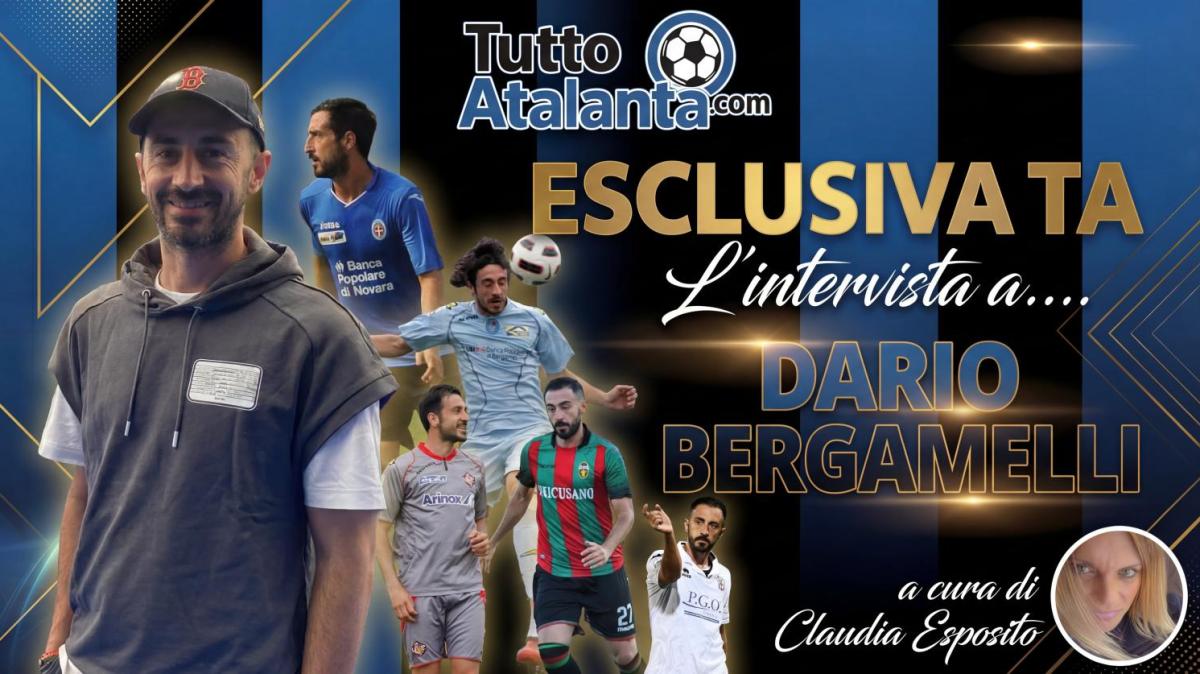 ESCLUSIVA TA - Dario Bergamelli: "All'Atalanta impari il rispetto. Coppa Italia? È la volta buona"