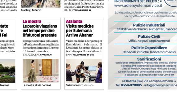 PRIMA PAGINA - L’Eco di Bergamo: "Visite mediche per Sulemana. Arriva Ahanor"