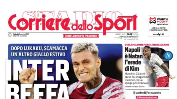 PRIMA PAGINA - Corriere dello Sport: "Inter, beffa bis: Scamacca sceglie l'Atalanta"