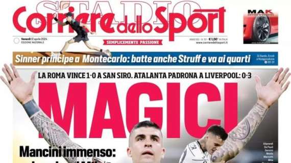 L'Atalanta trionfa ad Anfield, la Roma a San Siro, l'apertura del Corriere dello Sport: "Magici"