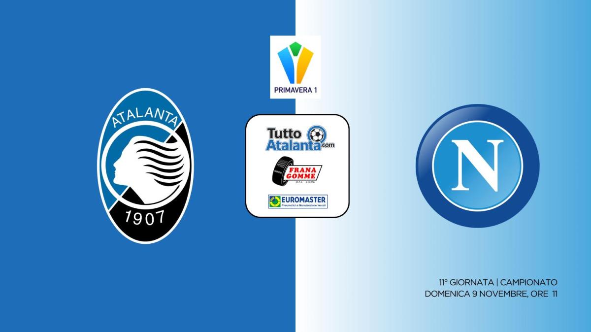 DIRETTA PRIMAVERA 1 / ATALANTA-NAPOLI Frana Gomme Madone, calcio d'inizio ore 11