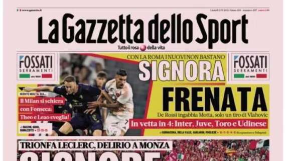 L'apertura de La Gazzetta dello Sport in taglio alto: "Signora Frenata"