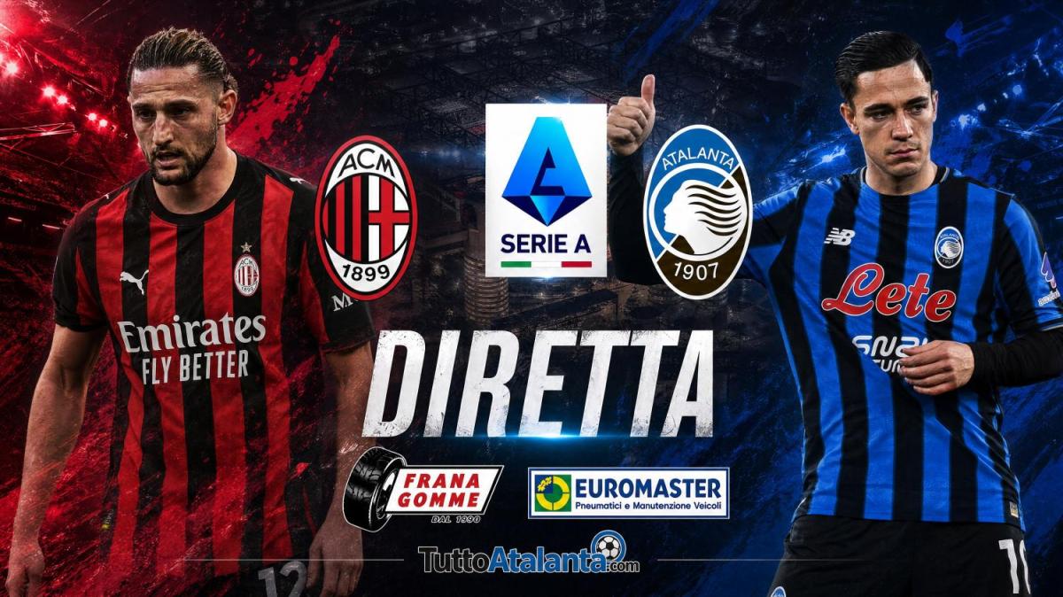 DIRETTA MILAN-ATALANTA Frana Gomme Madone, segui il live dalle 20.45