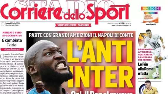 Napoli dalle grandi ambizioni. Il Corriere dello Sport in apertura: "L'anti-Inter con Lukaku"